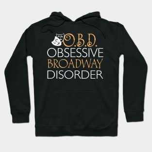 O.B.D. Obsessive Broadway Disorder. Hoodie